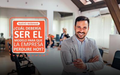 Webinar ¿Cuál debería ser el modelo para que la empresa perdure hoy?