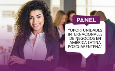 Panel “Oportunidades internacionales de negocios en América Latina poscuarentena”