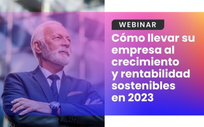 Webinar “Cómo llevar su empresa al crecimiento y rentabilidad sostenibles en 2023”